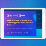Addressing Cybersecurity Challenges in Open Source Software: What you need to know