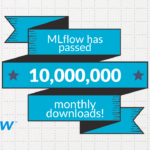 10 MLflow Features to 10 Million Downloads