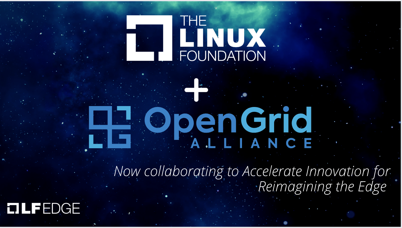 Linux Foundation’s LF Edge and Open Grid Alliance Collaborate on