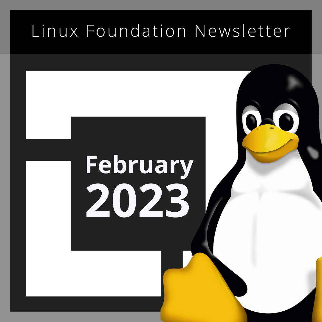 Linux Foundation Newsletter: February 2023 - Linux.com