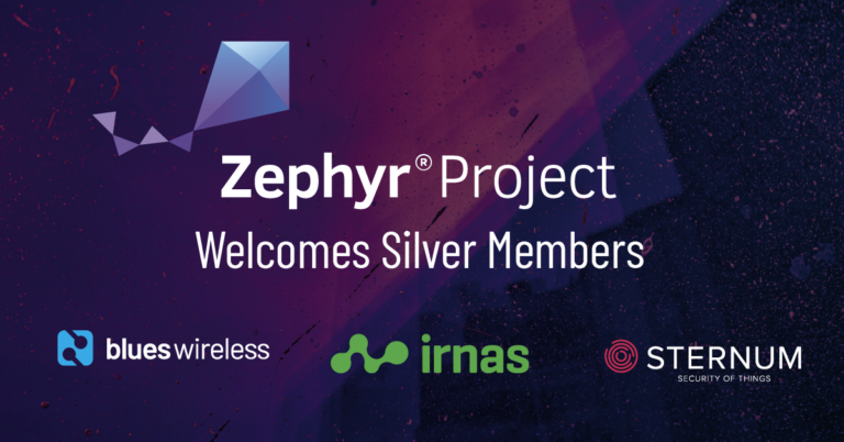 Blues Wireless, IRNAS and Sternum join the Zephyr Project as Widespread Industry Adoption of the Open Source RTOS Accelerates