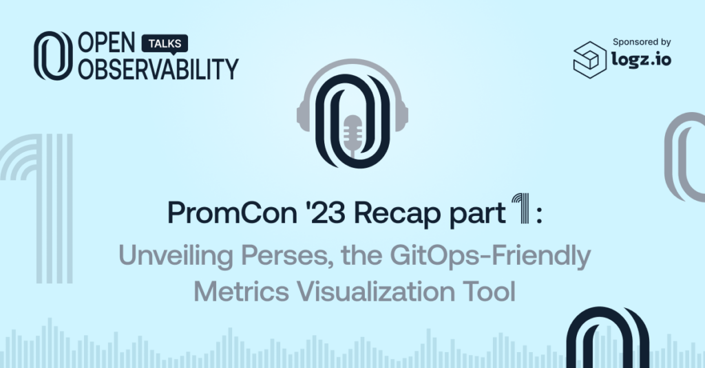 PromCon Recap: Unveiling Perses, the GitOps-Friendly Metrics Visualization Tool